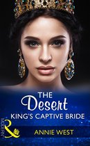 Wedlocked! 86 - The Desert King's Captive Bride (Mills & Boon Modern) (Wedlocked!, Book 86)
