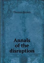 Annals of the disruption