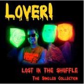 Lover! - Lost In The Shuffle! The Singles (LP)