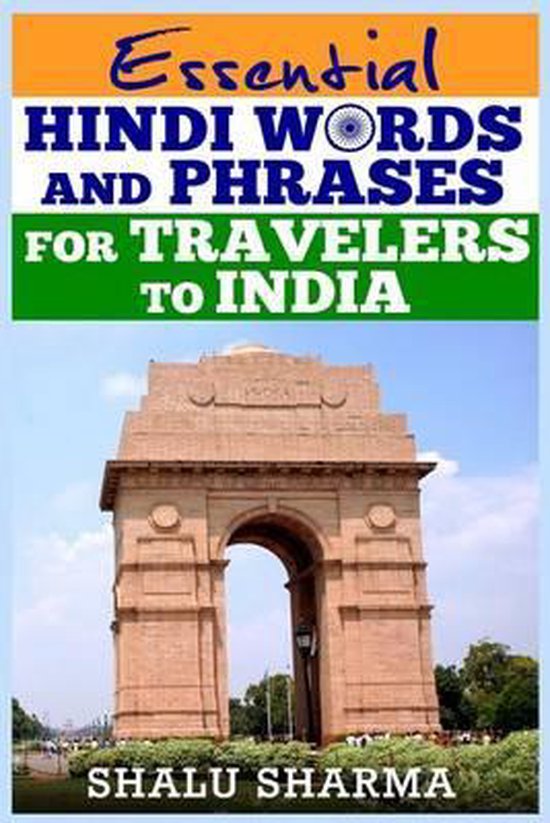 Essential Hindi Words And Phrases For Travelers To India, Shalu Sharma
