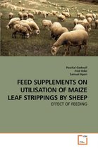 Feed Supplements on Utilisation of Maize Leaf Strippings by Sheep
