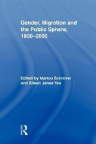 Gender, Migration, And The Public Sphere, 1850-2005