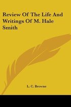 Review of the Life and Writings of M. Hale Smith