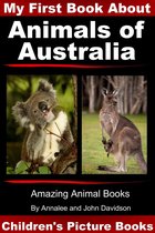 Amazing Animal Books - My First Book about Animals of Australia: Children’s Picture Books