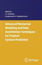 Advanced Numerical Modeling and Data Assimilation Techniques for Tropical Cyclone Predictions