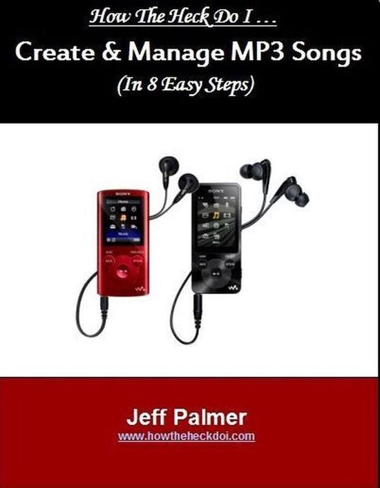 How The Heck Do I ... - How To Create and Manage Mp3 Songs - cover