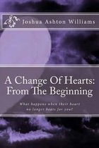 A Change Of Hearts: From The Beginning