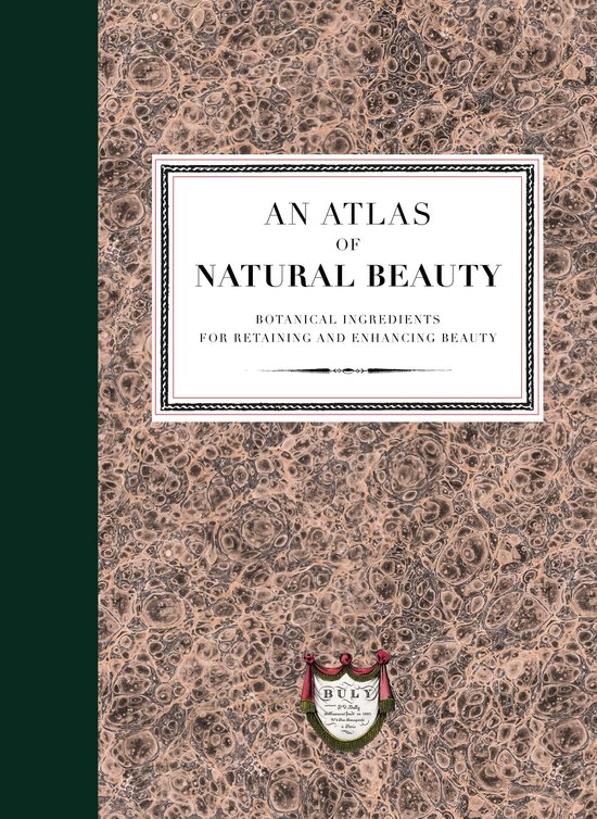 An Atlas of Natural Beauty: Botanical ingredients for retain ... - cover