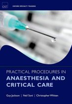 Oxford Specialty Training: Techniques - Practical Procedures in Anaesthesia and Critical Care