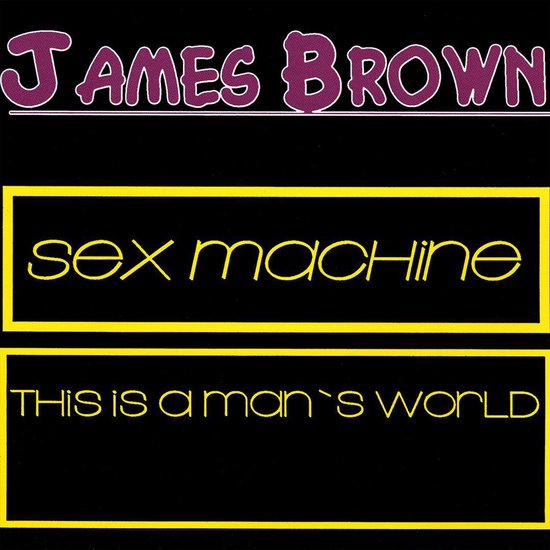 Sex Machine/This Is a Man's World