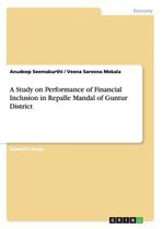 A Study on Performance of Financial Inclusion in Repalle Mandal of Guntur District