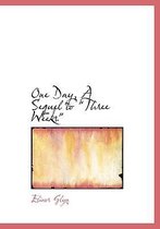 One Day, a Sequel to Three Weeks