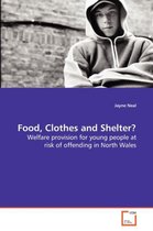 Food, Clothes and Shelter?