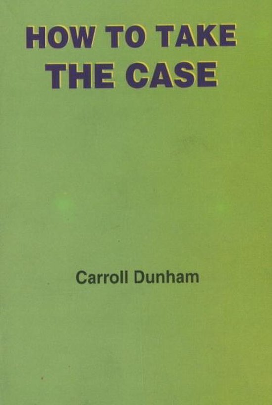 How to Take the Case 9788131901144 Carroll Dunham Boeken