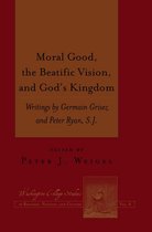 Washington College Studies in Religion, Politics, and Culture 6 - Moral Good, the Beatific Vision, and God’s Kingdom