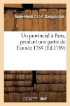 Histoire- Un Provincial À Paris, Pendant Une Partie de l'Année 1789