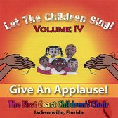 Let the Children Sing! Volume IV: Give an Applause