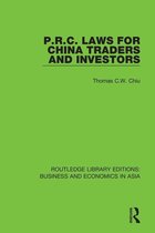 Routledge Library Editions: Business and Economics in Asia - P.R.C. Laws for China Traders and Investors