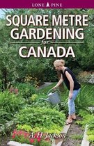 Square Metre Gardening for Canada