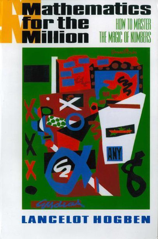 Mathematics for the Million: How to Master the Magic of Numb ... - cover