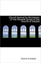Church Hymnal by Permission of the General Synod of the Church of Ireland