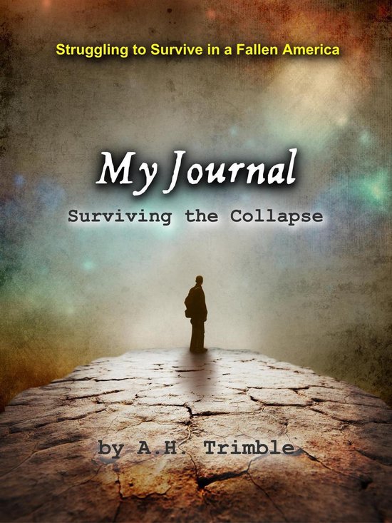 My Journal Surviving the Collapse (ebook), A.H. Trimble