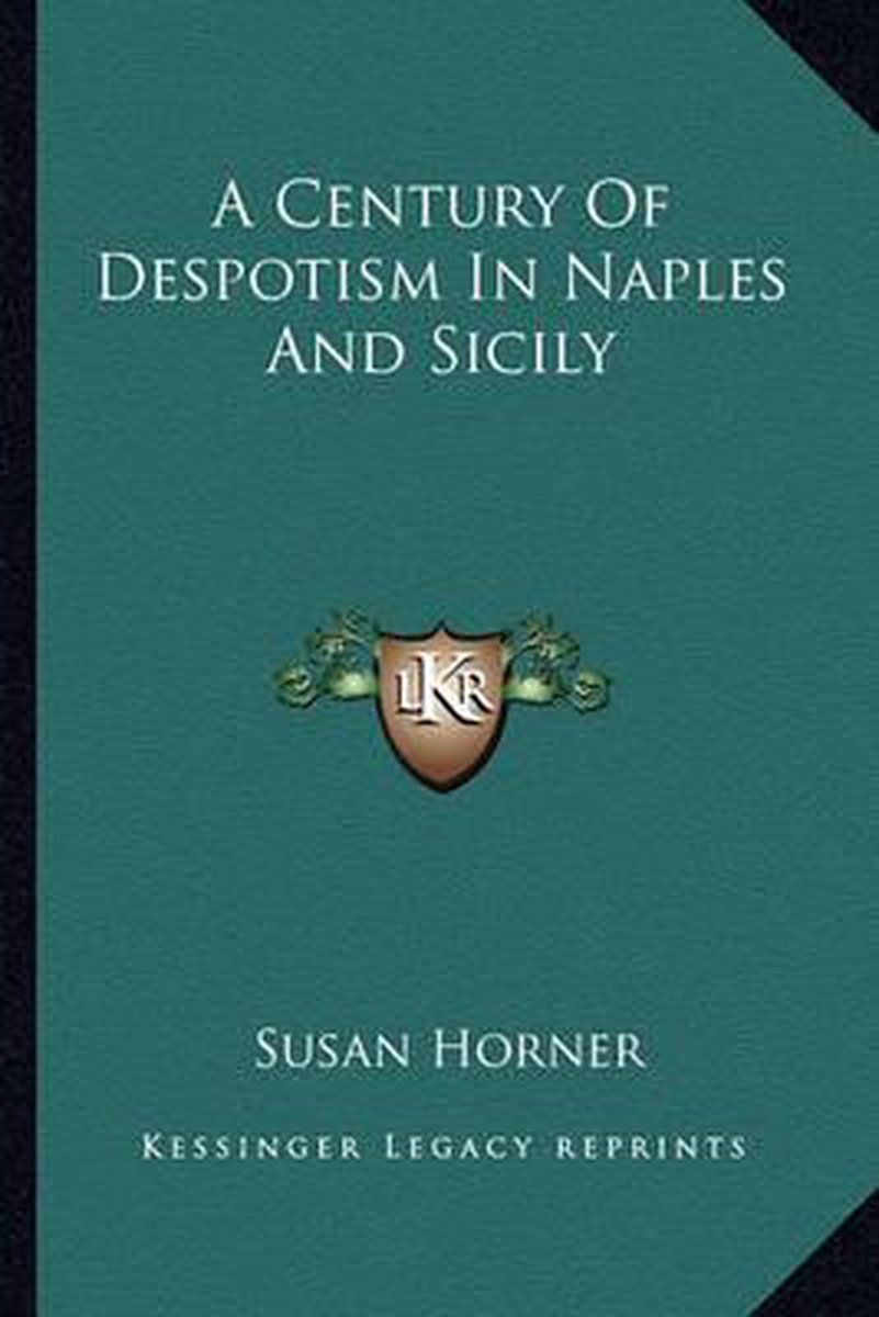 A Century Of Despotism In Naples And Sicily van Susan Horner