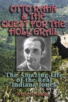 Otto Rahn & The Quest For The Grail