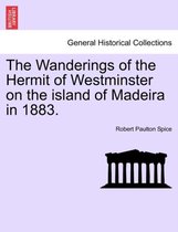 The Wanderings of the Hermit of Westminster on the Island of Madeira in 1883.