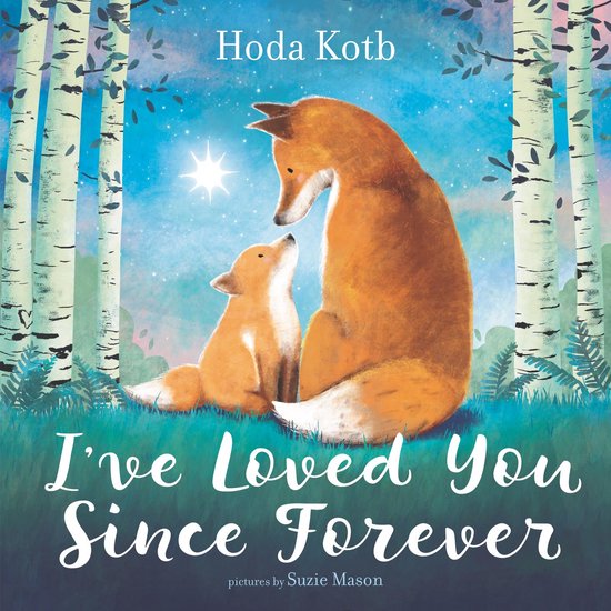 Couverture de livre avec deux renards, un grand et un petit, sous un ciel étoilé. Texte : Hoda Kotb, I've Loved You Since Forever.