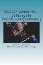 WLCDRS presenta... Telenovela Traiciones(Betrayal)