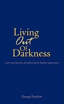 Living Out of Darkness
