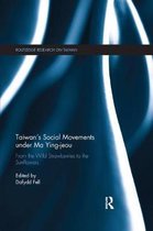 Routledge Research on Taiwan Series- Taiwan's Social Movements under Ma Ying-jeou