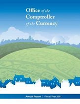 Office of the Comptroller of Currency Annual Report Fiscal Year 2011