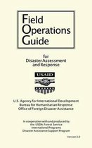 Field Operations Guide for Disaster Assessment and Response