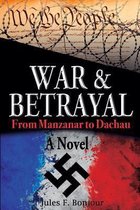 War and Betrayal: From Manzanar to Dachau