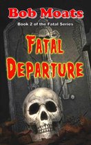 The Fatal Series 2 - Fatal Departure