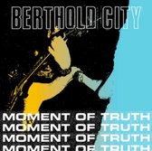 Berthold City - Moment Of Truth (7" Vinyl Single)