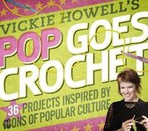 Vickie Howell'S Pop Goes Crochet!