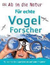 Ab in die Natur. Für echte Vogelforscher