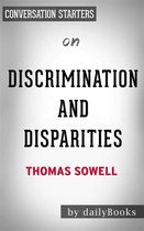 Discrimination and Disparities: by Thomas Sowell Conversation Starters