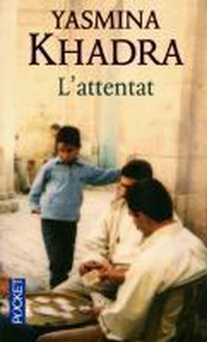 L'attentat, Yasmina Khadra 9782266204972 Boeken L'attentat, Yasmina Khadra 9782266204972 Boeken