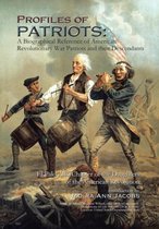 Profiles of Patriots: A Biographical Reference of American Revolutionary War Patriots and their Descendants