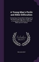 A Young Man's Perils and Bible Difficulties