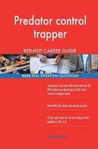 Predator Control Trapper Red-Hot Career Guide; 2522 Real Interview Questions