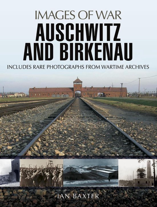 Images of War - Auschwitz and Birkenau - cover
