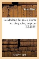La Madone Des Roses, Drame En Cinq Actes, En Prose