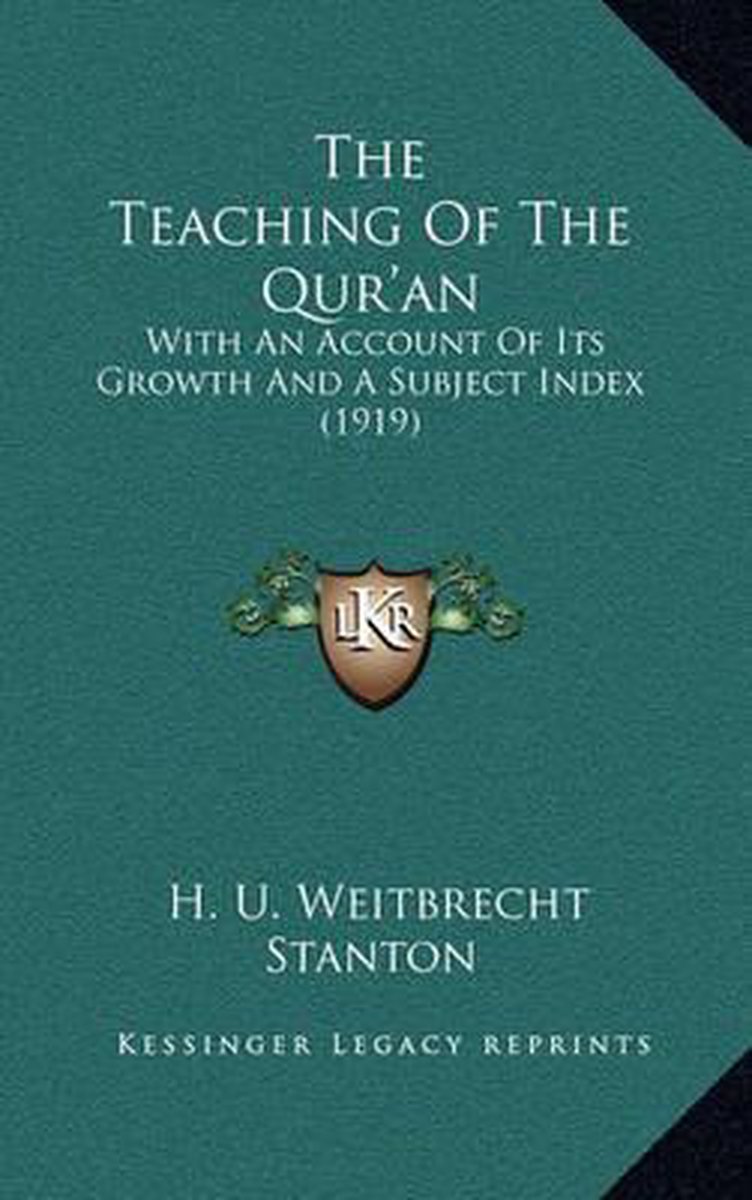 The Teaching Of The Qur'an van H U Weitbrecht Stanton