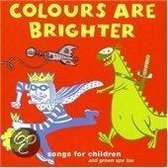 Colours Are Brighter: Songs for Children