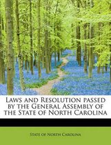 Laws and Resolution Passed by the General Assembly of the State of North Carolina